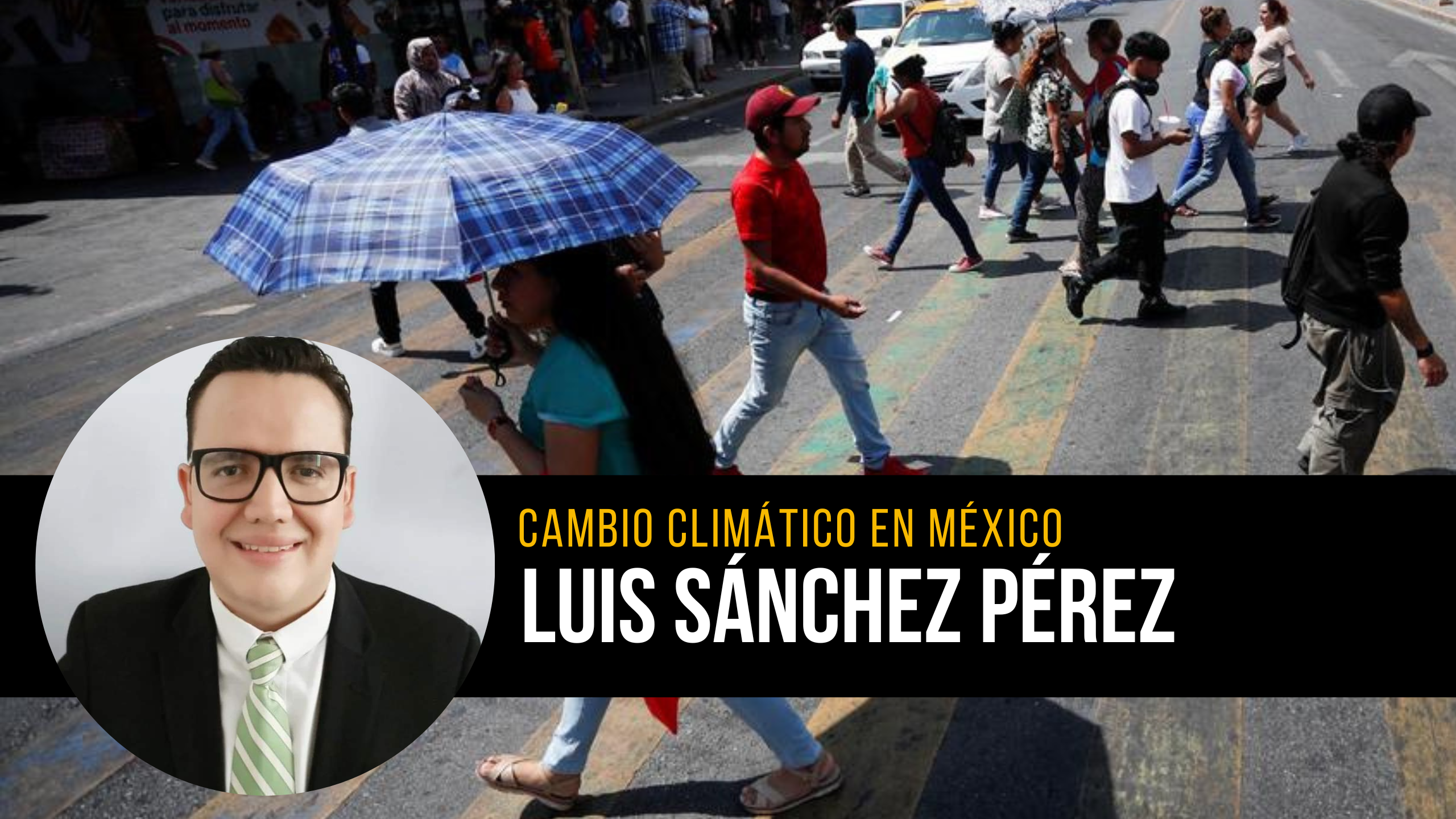 opinión Luis Sánchez Pérez sobre cambio climático