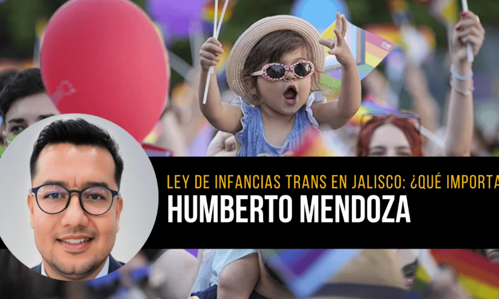 Ley de Infancias Trans en Jalisco: ¿qué es y por qué importa?