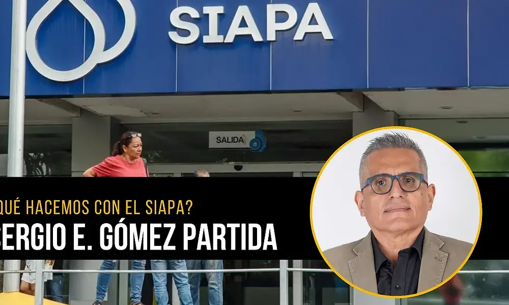 ¿Qué hacemos con el Siapa? Columna de opinión de Sergio E. Gómez Partida