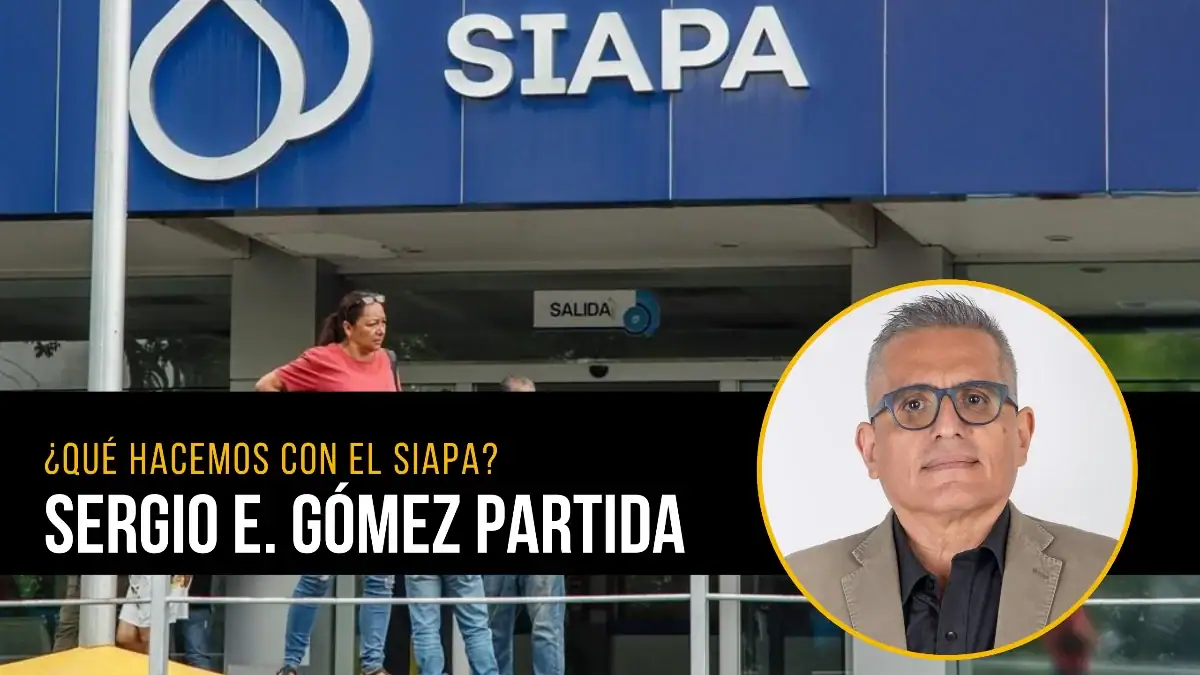 ¿Qué hacemos con el Siapa? Columna de opinión de Sergio E. Gómez Partida