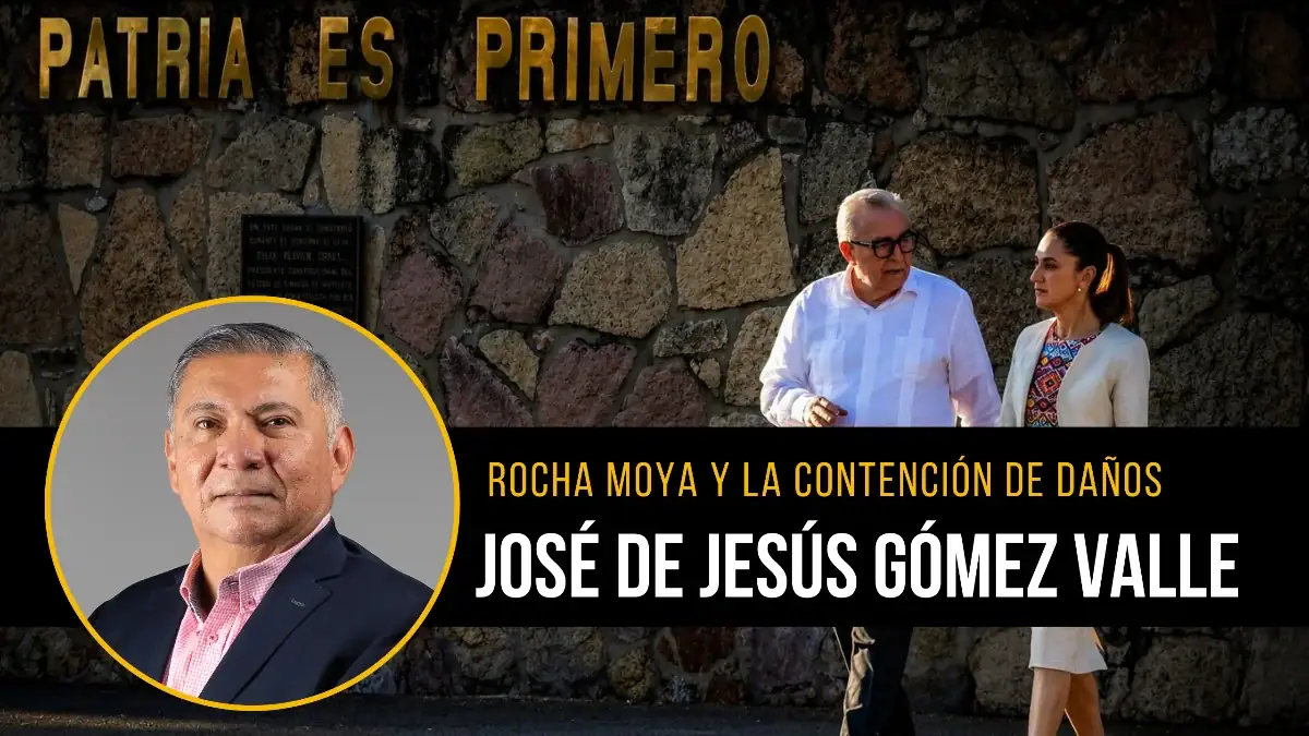 Rocha Moya y la contención de daños, escribe José de Jesús Gómez Valle