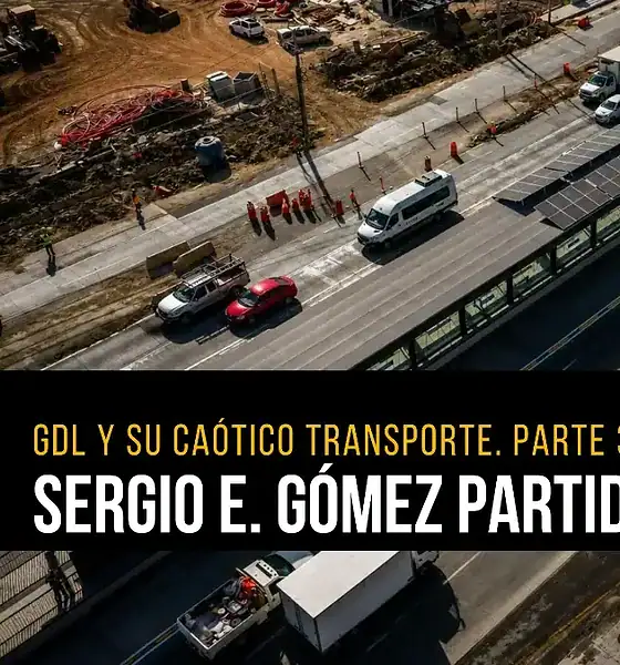 Guadalajara y su caótico transporte. Parte 3, escribe Sergio E. Gómez Partida
