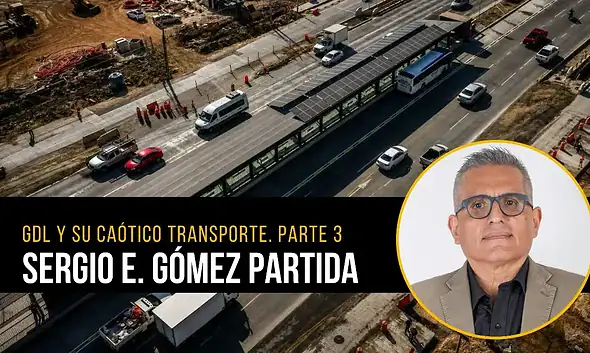 Guadalajara y su caótico transporte. Parte 3, escribe Sergio E. Gómez Partida